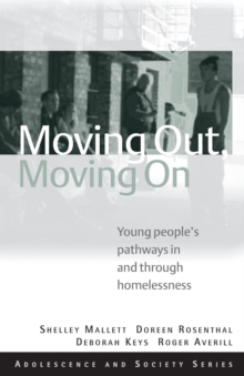 Moving Out, Moving On: Young People’s Pathways In and Through Homelessness