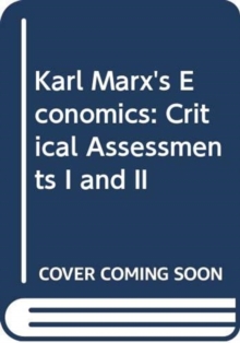 Image for Karl Marx's Economics : Critical Assessments I and II