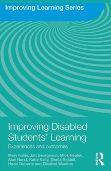 Image for Improving disabled students' learning  : experiences and outcomes