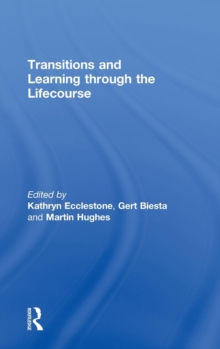 Image for Change and becoming through the lifecourse  : transitions and learning in education and life