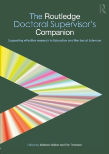 Image for The Routledge doctoral supervisor's companion  : supporting effective research in education and the social sciences
