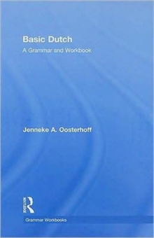 Basic Dutch: A Grammar and Workbook