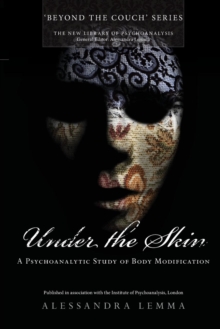 Under the Skin: A Psychoanalytic Study of Body Modification