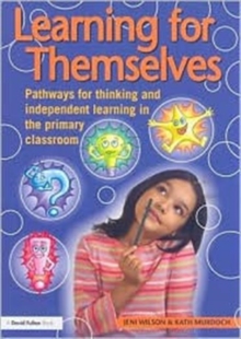 Image for Learning for themselves  : pathways for thinking and independent learning in the primary classroom