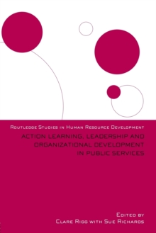 Image for Action Learning, Leadership and Organizational Development in Public Services