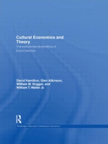 Image for Cultural economics and theory  : the evolutionary economics of David Hamilton