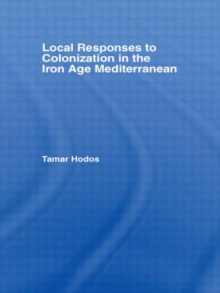 Image for Local Responses to Colonization in the Iron Age Mediterranean