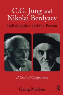 C.G. Jung and Nikolai Berdyaev: Individuation and the Person: A Critical Comparison