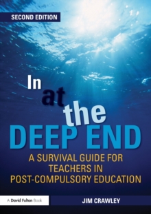 Image for In at the deep end  : a survival guide for teachers in post-compulsory education