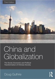 Image for China and globalization  : the social, economic and political transformation of Chinese society