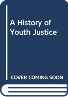 Image for A History of Youth Justice