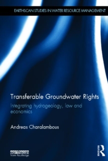 Image for Transferable groundwater rights  : integrating hydrogeology, law and economics