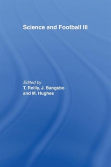 Image for Science and football III  : proceedings of the Third World Congress of Science and Football, Cardiff, Wales, 9-13 April 1995