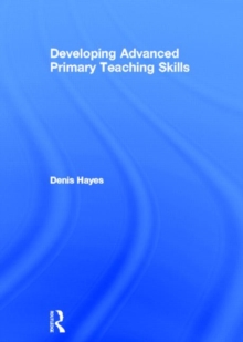 Image for Developing advanced primary teaching skills