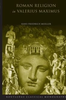 Roman Religion in Valerius Maximus