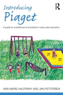 Image for Introducing Piaget  : a guide for practitioners and students in early years education