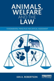 Animals, Welfare and the Law: Fundamental Principles for Critical Assessment