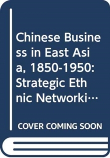Image for Chinese Business in East Asia, 1850-1950