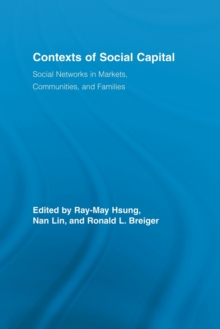 Image for Contexts of social capital  : social networks in communities, markets and organizations