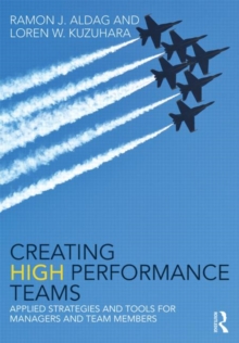 Creating High Performance Teams: Applied Strategies and Tools for Managers and Team Members