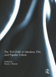 Image for The 'evil child' in literature, film and popular culture