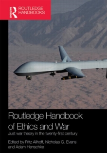 Routledge Handbook of Ethics and War: Just War Theory in the 21st Century