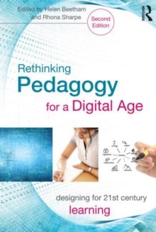 Image for Rethinking pedagogy for a digital age  : designing for 21st century learning