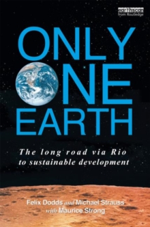 Only One Earth: The Long Road via Rio to Sustainable Development