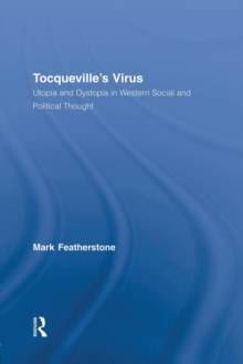 Image for Tocqueville's virus  : utopia and dystopia in Western social and political thought
