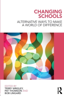 Image for Changing schools  : alternative approaches to make a world of difference