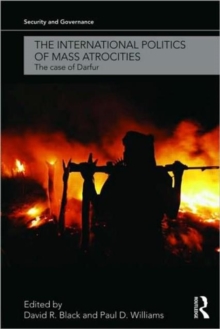 Image for The international politics of mass atrocities  : the case of Darfur