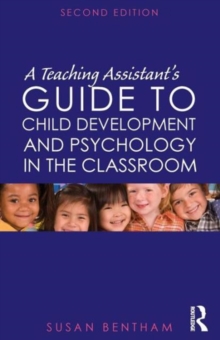 Image for A teaching assistant's guide to child development and psychology in the classroom