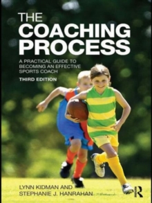 Image for The coaching process  : a practical guide to becoming an effective sports coach