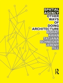 Image for Spatial agency  : other ways of doing architecture