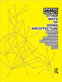 Image for Spatial agency : other ways of doing architecture