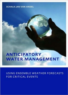 Anticipatory Water Management - Using ensemble weather forecasts for critical events