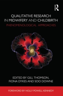 Qualitative Research in Midwifery and Childbirth: Phenomenological Approaches