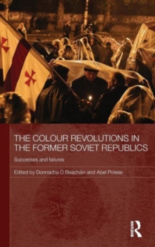 Colour Revolutions in the Former Soviet Republics