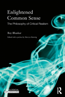 Enlightened Common Sense: The Philosophy of Critical Realism