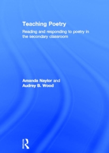 Image for Teaching poetry  : reading and responding to poetry in the secondary classroom