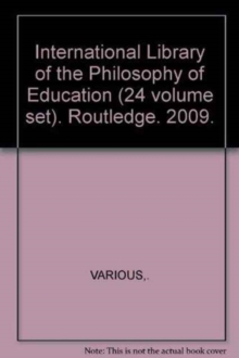 Image for International Library of the Philosophy of Education (24 volume set)