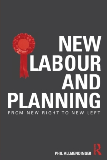 Image for New Labour and planning  : from new right to new left