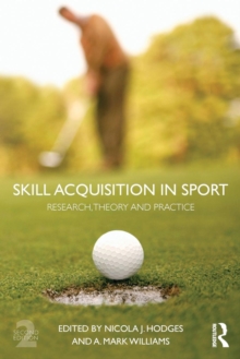 Image for Skill acquisition in sport  : research, theory and practice