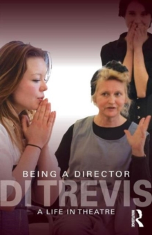 Being a Director: A Life in Theatre