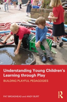 Image for Understanding young children's learning through play  : building playful pedagogies