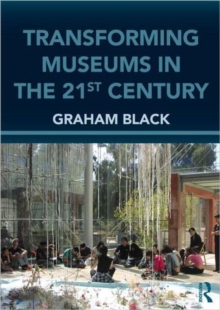 Image for Transforming Museums in the Twenty-first Century