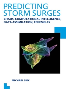 Image for Predicting Storm Surges: Chaos, Computational Intelligence, Data Assimilation and Ensembles