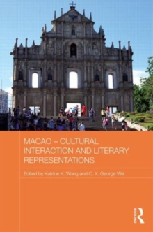 Image for Macao - Cultural Interaction and Literary Representations