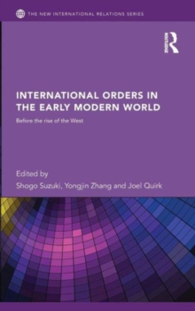 International Orders in the Early Modern World: Before the Rise of the West