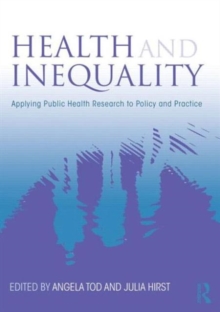 Health and Inequality: Applying Public Health Research to Policy and Practice